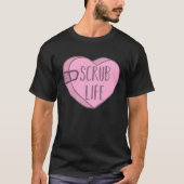 Nurse Scrub Life Valentines Day Candy Heart Tシャツ (正面)
