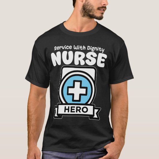 NURSE - SERVICE WITH DIGNITY Tシャツ (正面)
