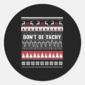 Nurse Ugly Christmas Sweater - Don't Be Tachy Long ラウンドシール (正面)