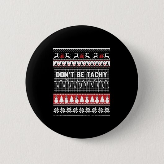 Nurse Ugly Christmas Sweater - Don't Be Tachy Long 缶バッジ (正面)
