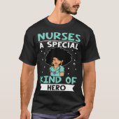 Nurses A Special Kind Of Hero Tシャツ (正面)