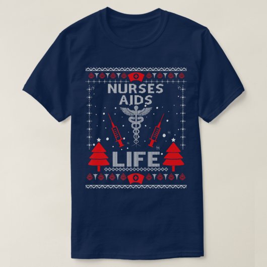 Nurses Aids Life Ugly Christmas Sweaters Matching  Tシャツ (デザイン正面)