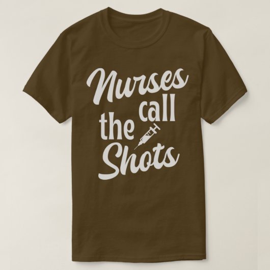 Nurses call the shots nurse giftpresent black 1 1 tシャツ (デザイン正面)