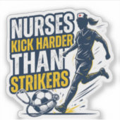 Nurses Kick Harder Than Strikers シール (正面)