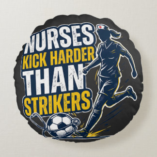 Nurses Kick Harder Than Strikers ラウンドクッション