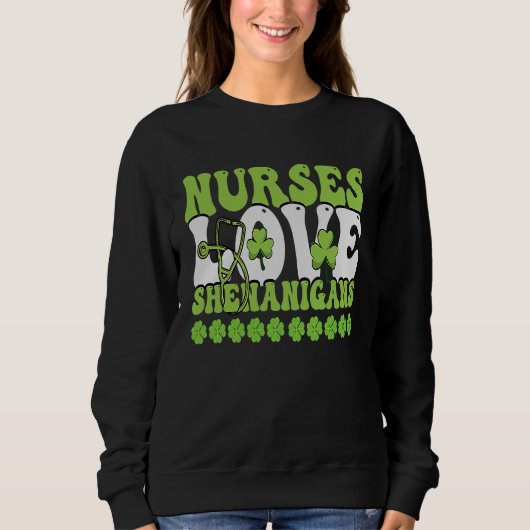 Nurses Love Shenanigans Cute Nurse St Patricks Da スウェットシャツ (正面)
