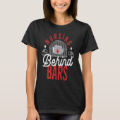 Nursing Behind Bars Correctional Jail Men Women Tシャツ (正面)