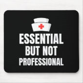 Nursing Degree - Essential But Not Professional  マウスパッド (正面)