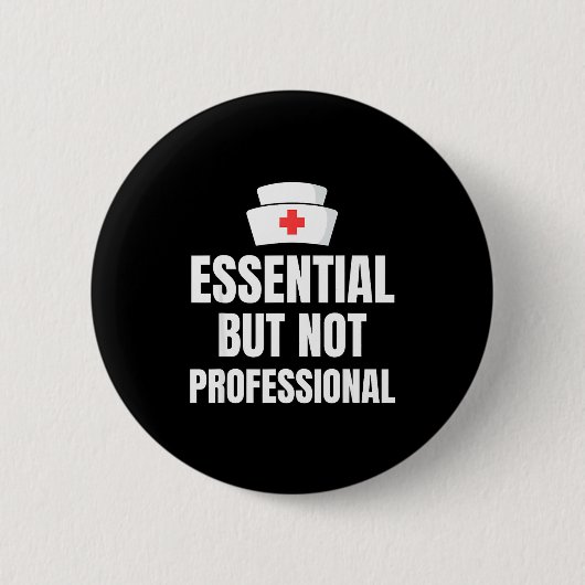 Nursing Degree - Essential But Not Professional  缶バッジ (正面)