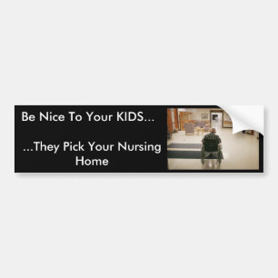 nursing_homeは、あなたの子供にニース…、…それら…です バンパーステッカー