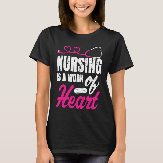 Nursing Is A Work Of Heart Nurse Nurses Student Tシャツ (正面)