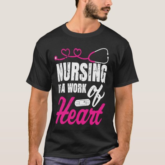 Nursing Is A Work Of Heart Nurse Nurses Student Tシャツ (正面)