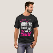 Nursing Is A Work Of Heart Nurse Nurses Student Tシャツ (正面フル)