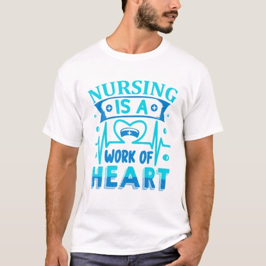 Nursing Is A Work Of Heart Nurse Tシャツ (正面)