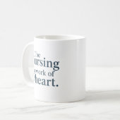Nursing is a Work of Heart Personalized Gift コーヒーマグカップ (正面左)
