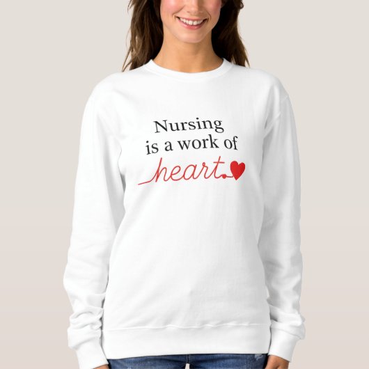 Nursing is a Work of Heart Script Typography スウェットシャツ (正面)