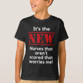 Nursing Quote It's The New Nurses That E Me Rn Dnp Tシャツ (正面)