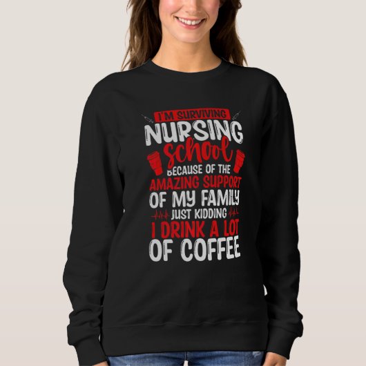 Nursing School Graduate Drink Coffee Nursing Stude スウェットシャツ (正面)
