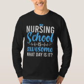 Nursing School Is Awesome Future Nurse Nursing Stu Tシャツ (正面)