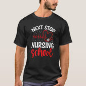 Nursing Student Next Stop Nursing School Graduate Tシャツ (正面)