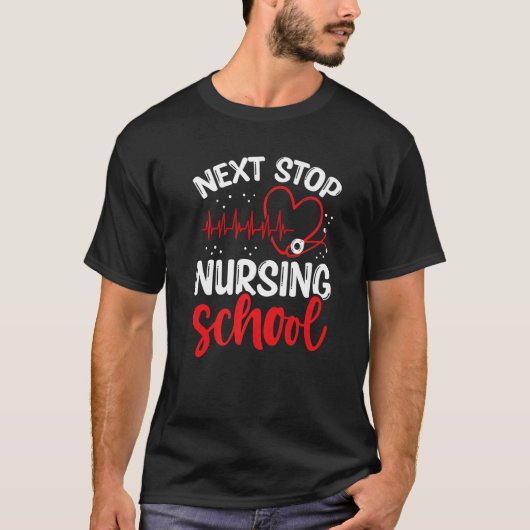 Nursing Student Next Stop Nursing School Graduate Tシャツ (正面)