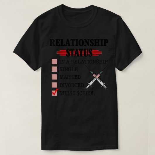 Nursing Student Relationship Status Future School Tシャツ (デザイン正面)