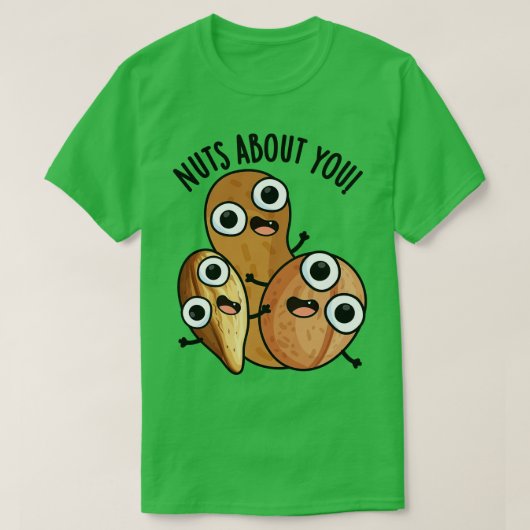 Nut About You Nut おもしろい Puns 1 Tシャツ (デザイン正面)