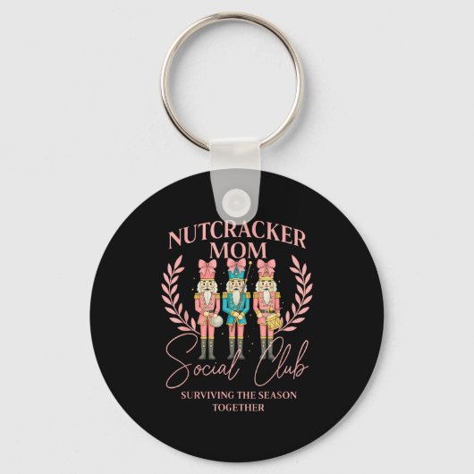 Nutcracker Mom Social Club Surviving The Season To キーホルダー (正面)