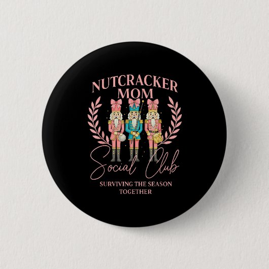 Nutcracker Mom Social Club Surviving The Season To 缶バッジ (正面)
