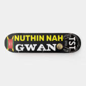 NUTHIN NAH GWAN スケートボード (横)