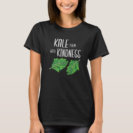 Nutritionist  For Dieticians  Kale Them With Kindn Tシャツ (正面)