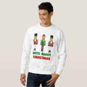 Nuts About Christmas Nutcracker Sweatshirt  スウェットシャツ (正面フル)