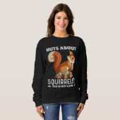 Nuts About Squirrels You re Not Alone Squirrel Quo スウェットシャツ (正面フル)