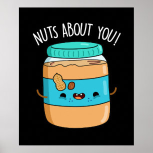 Nuts About You Funny Peanut Butter Pun Dark BG ポスター