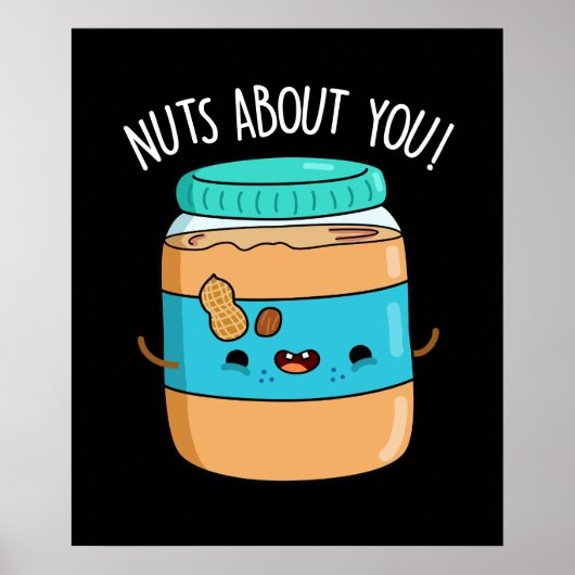 Nuts About You Funny Peanut Butter Pun Dark BG ポスター (正面)