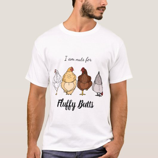 nuts for fluffy butts chicken T-shirt Tシャツ (正面)