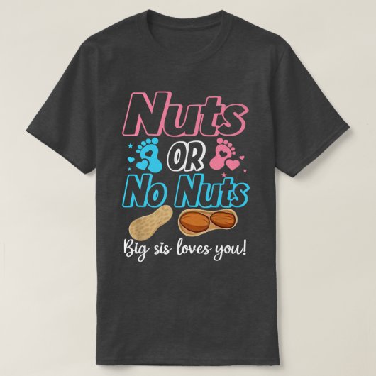 Nuts Or No Nuts Big Sis Loves You Baby Gender Reve Tシャツ (デザイン正面)