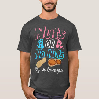 Nuts Or No Nuts Big Sis Loves You Baby Gender Reve Tシャツ