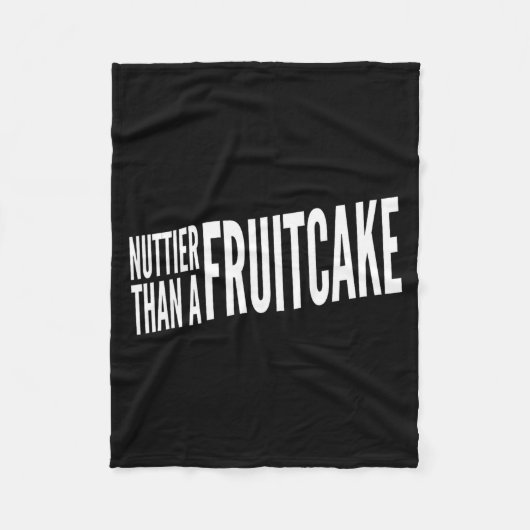 Nuttier Than A Fruitcake Funny Novelty Sarcastic H フリースブランケット (正面)