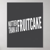 Nuttier Than A Fruitcake Funny Novelty Sarcastic H ポスター (正面)