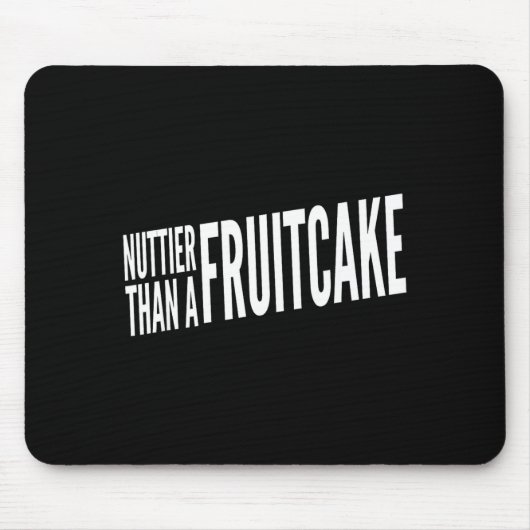 Nuttier Than A Fruitcake Funny Novelty Sarcastic H マウスパッド (正面)