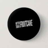 Nuttier Than A Fruitcake Funny Novelty Sarcastic H 缶バッジ (正面)