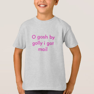 Oおやっ私は郵便を得ました Tシャツ