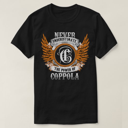 Oの力を決して過小評価しないCoppolaネームシャツ Tシャツ (デザイン正面)