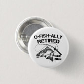 Oフィッシュアリー退職した2025おもしろい魚釣り漁師 缶バッジ (正面&裏面)