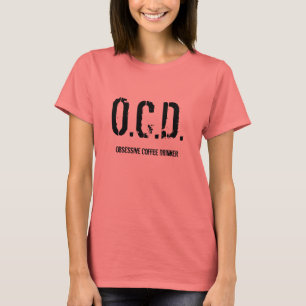 O.C.D.の執拗なコーヒー酒飲み Tシャツ