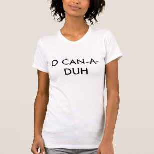 O CAN-A-DUH Tシャツ