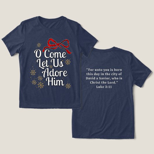 O Come Let Us Adore Him T-Shirt トライブレンドＴシャツ (デザイン正面&裏面)