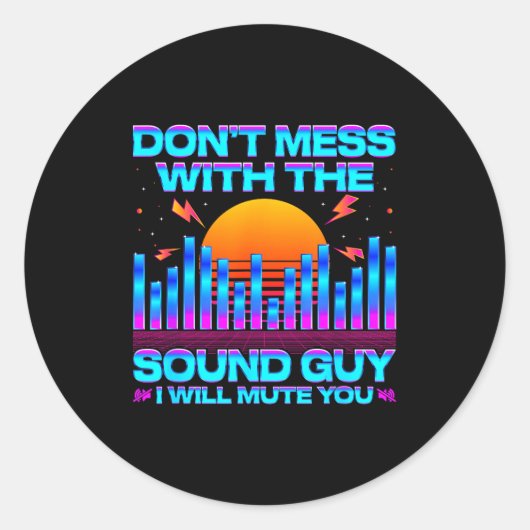 O Engineer Quotes Don't Mess With The Sound Guy  ラウンドシール (正面)