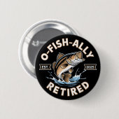 O-Fish-Ally 2025年退職した魚釣り退職 缶バッジ (正面&裏面)
